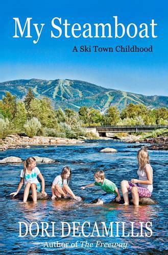 Cover image for My Steamboat: A Ski Town Childhood