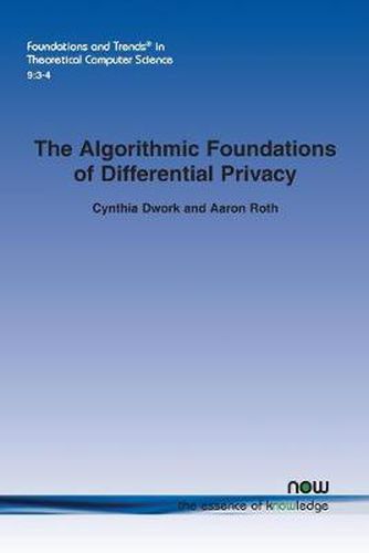 Cover image for The Algorithmic Foundations of Differential Privacy