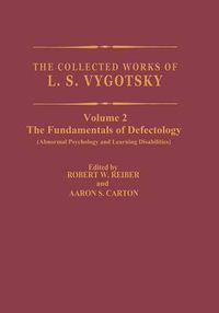 Cover image for The Collected Works of L.S. Vygotsky: The Fundamentals of Defectology (Abnormal Psychology and Learning Disabilities)