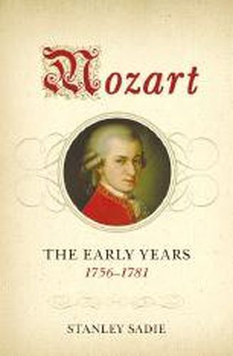 Cover image for Mozart: The Early Years, 1756-1781