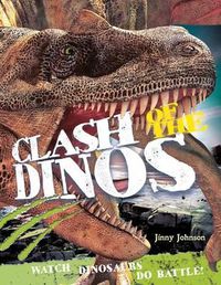 Cover image for Clash of the Dinos: Watch Dinosaurs Do Battle!