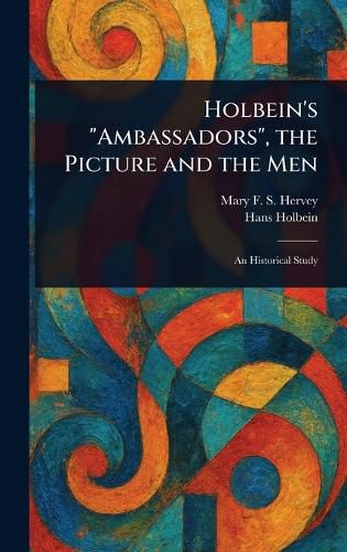 Cover image for Holbein's "Ambassadors", the Picture and the Men