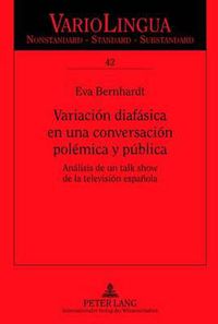 Cover image for Variacion Diafasica En Una Conversacion Polemica Y Publica: Analisis de Un Talk Show de la Television Espanola