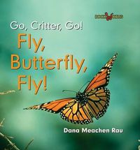 Cover image for Fly, Butterfly, Fly!