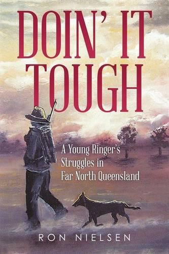 Cover image for Doin' It Tough: A Young Ringer's Struggles in Far North Queensland