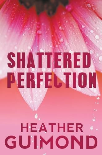 Cover image for Shattered Perfection (The Perfection Series Book 1)