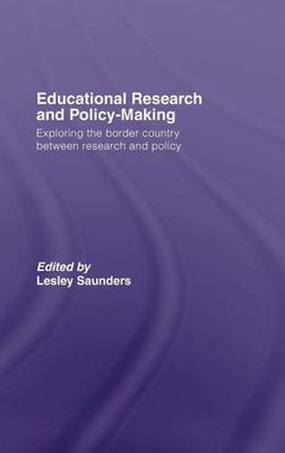 Cover image for Educational Research and Policy-Making: Exploring the Border Country Between Research and Policy