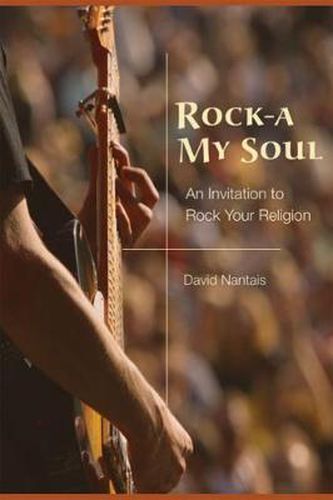 Cover image for Rock-A My Soul: An Invitation to Rock Your Religion