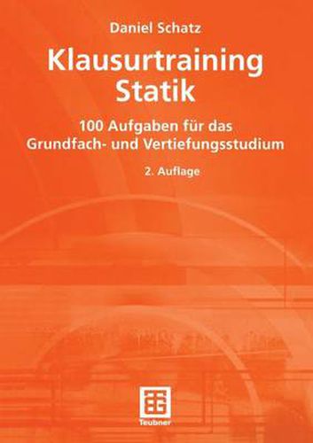 Cover image for Klausurtraining Statik: 100 Aufgaben Fur Das Grundfach- Und Vertiefungsstudium