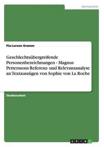 Cover image for Geschlechtsubergreifende Personenbezeichnungen - Magnus Petterssons Referenz- und Relevanzanalyse an Textauszugen von Sophie von La Roche
