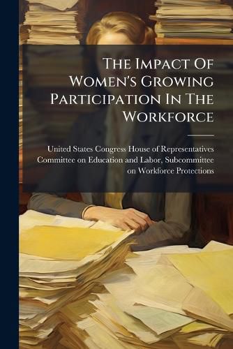 Cover image for The Impact Of Women's Growing Participation In The Workforce