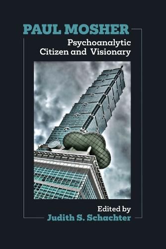 Cover image for Paul Mosher: Psychoanalytic Citizen and Visionary