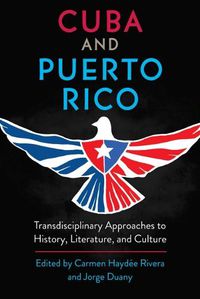 Cover image for Cuba and Puerto Rico: Transdisciplinary Approaches to History, Literature, and Culture