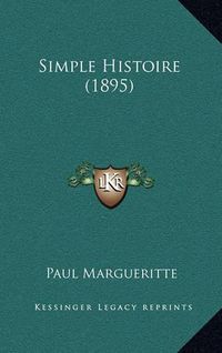 Cover image for Simple Histoire (1895)