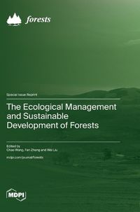 Cover image for The Ecological Management and Sustainable Development of Forests