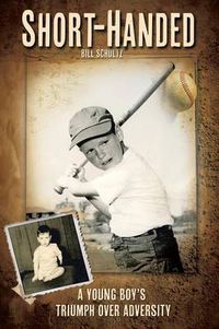 Cover image for Short-Handed: A Young Boy's Triumph Over Adversity