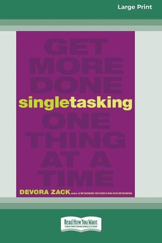 Singletasking: Get More Donea One Thing at a Time [16 Pt Large Print Edition]