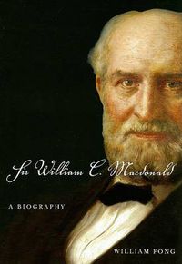 Cover image for Sir William C. Macdonald: A Biography