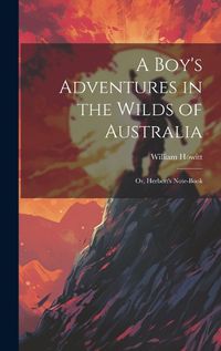 Cover image for A Boy's Adventures in the Wilds of Australia