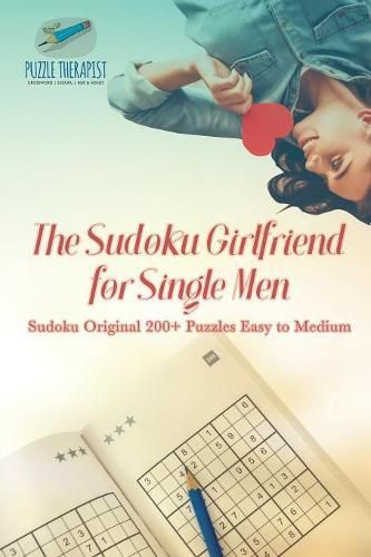The Sudoku Girlfriend for Single Men Sudoku Original 200+ Puzzles Easy to Medium