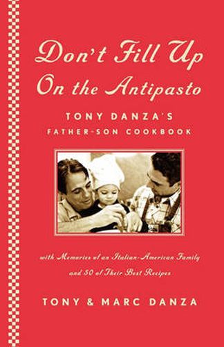 Cover image for Don't Fill Up on the Antipasto: Tony Danza's Father-Son Cookbook