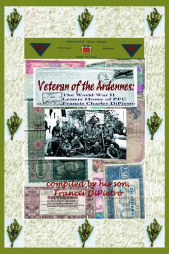 Cover image for Veteran of the Ardennes: The World War II Letters Home of PFC Francis Charles DiPietro