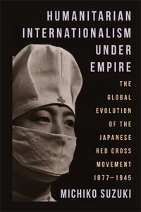 Cover image for Humanitarian Internationalism Under Empire