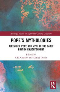 Cover image for Pope's Mythologies: Alexander Pope and Myth in the Early British Enlightenment