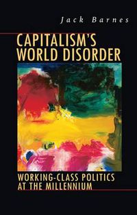 Cover image for Capitalism's World Disorder: Working Class Politics at the Millennium