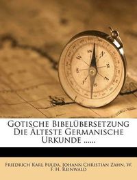 Cover image for Gotische Bibel Bersetzung Die Lteste Germanische Urkunde ......