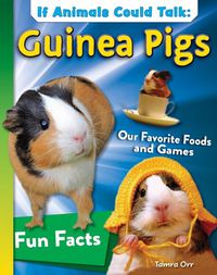 Cover image for If Animals Could Talk: Guinea Pigs