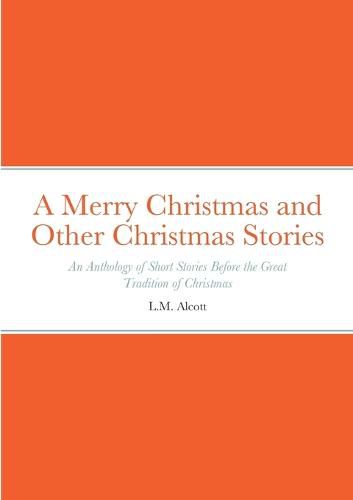 A Merry Christmas and Other Christmas Stories