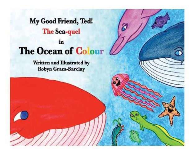 Cover image for My Good Friend, Ted! The Sea-quel in The Ocean of Colour