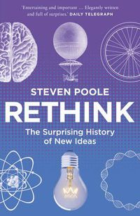 Cover image for Rethink: The Surprising History of New Ideas