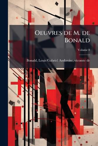 Cover image for Oeuvres de M. de Bonald Volume 8