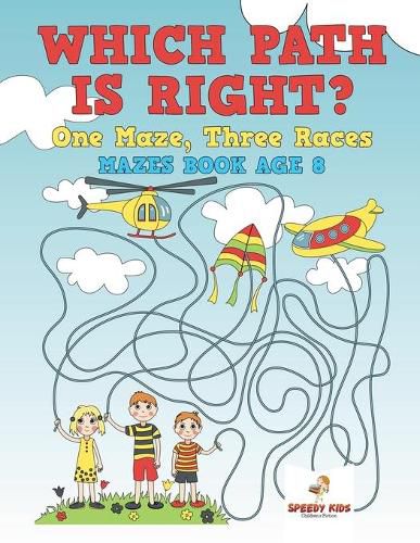 Cover image for Which Path Is Right? One Maze, Three Races - Mazes Book Age 8