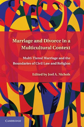 Marriage and Divorce in a Multi-Cultural Context: Multi-Tiered Marriage and the Boundaries of Civil Law and Religion