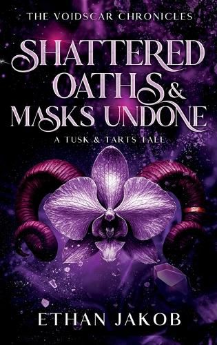 Cover image for Shattered Oaths & Masks Undone
