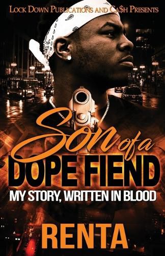 Cover image for Son of a Dope Fiend: My Story, Written in Blood