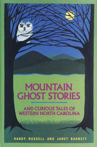 Cover image for Mountain Ghost Stories and Curious Tales of Western North Carolina