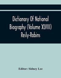 Cover image for Dictionary Of National Biography (Volume Xlviii) Reily-Robins