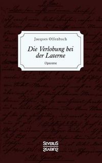 Cover image for Die Verlobung bei der Laterne: Operette