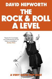Cover image for Rock & Roll A Level: The only quiz book you need