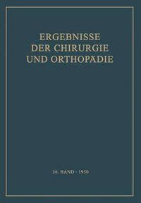 Cover image for Ergebnisse der Chirurgie und Orthopadie: Sechsunddreissigster Band