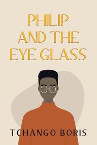 Cover image for Philip and the Eye Glass