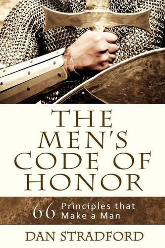 Cover image for The Men's Code of Honor: 66 Principles That Make a Man