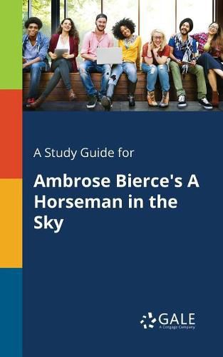 Cover image for A Study Guide for Ambrose Bierce's A Horseman in the Sky