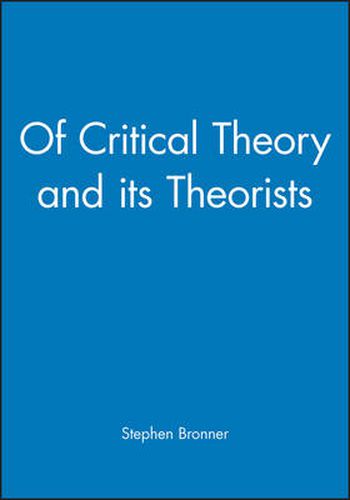 Cover image for Of Critical Theory and Its Theorists