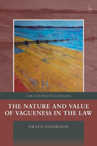 Cover image for The Nature and Value of Vagueness in the Law