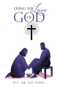 Cover image for Living the Love of God